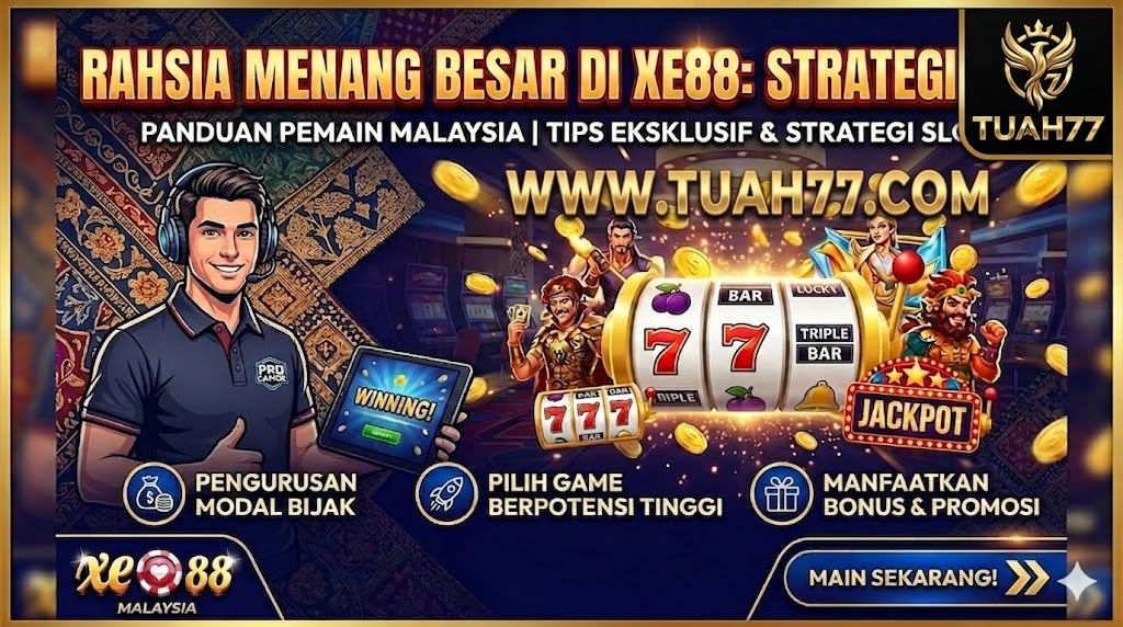 Strategi Pro: Rahsia Menang Besar di Game Slot XE88