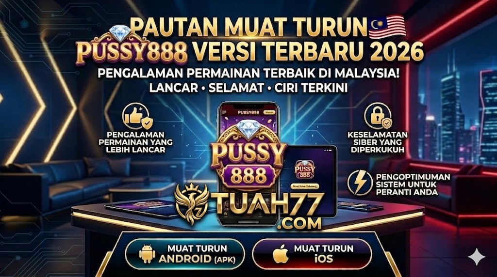 Pautan Muat Turun Pussy888 Versi Terbaru 2026