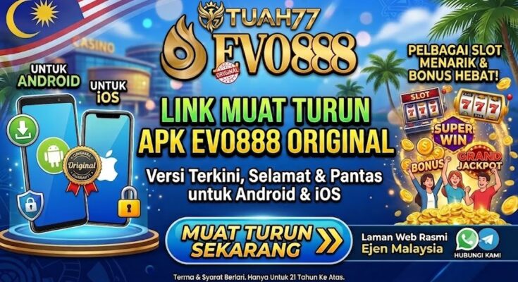 Download Evo888 APK: Versi Kemas Kini 2026 Download Evo888 APK: Versi Kemas Kini 2026