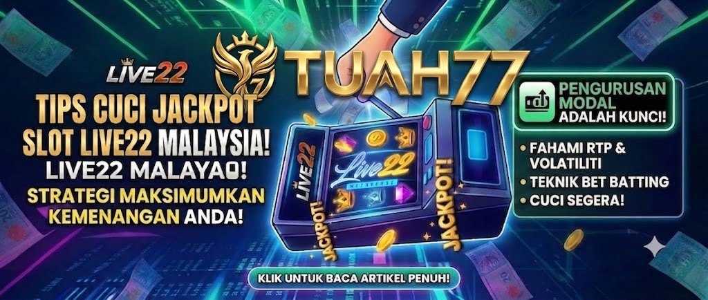 Tips Cuci Jackpot Slot Live22 Malaysia Tips Cuci Jackpot Slot Live22 Malaysia
